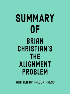 cover image of Summary of Brian Christian's the Alignment Problem